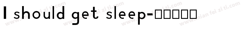 I should get sleep字体转换